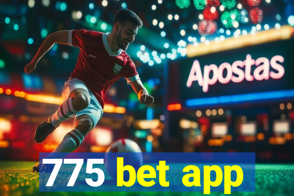 775 bet app